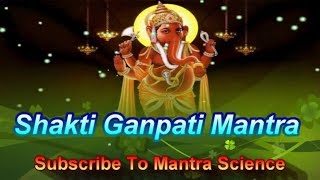 Mantra For Positive Energy amp Wisdom  Shakti Ganpati Mantra [upl. by Tedder]