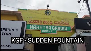 KGF  SUDDEN FOUNTAIN IN FRONT OF MG MARKET [upl. by Yhotmit17]