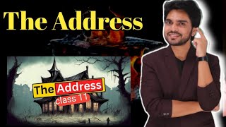 The Address Class 11 By dear sir हिंदी में Full Explanation quesans [upl. by Melantha34]