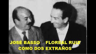 FLOREAL RUIZ  JOSÉ BASSO  COMO DOS EXTRAÑOS  TANGO [upl. by Alaric]