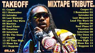 MIX 10 TakeOff Last Memory  TakeOff Mixtape Tributte [upl. by Ignacia848]