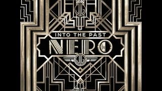 Nero  Into The Past The Great Gatsby  HD [upl. by Renmus]