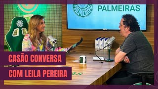 Casão bate um papo especial com Leila Pereira [upl. by Lowis]