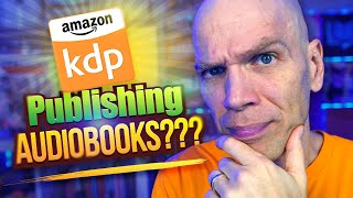 HUGE NEWS KDP Publishing Audiobooks [upl. by Bouchard]