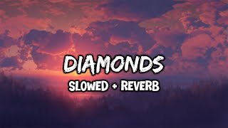 Rihanna  Diamonds Slowed  Reverb 2024 [upl. by Johannessen]