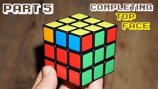 How to Solve a Rubiks Cube  Part 5  Complete Top Face [upl. by Naved893]