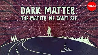 Dark matter The matter we cant see  James Gillies [upl. by Nahgiem]