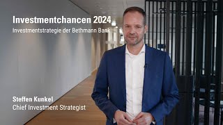 Investmentchancen 2024  Die Bethmann Bank Investmentstrategie [upl. by Miof Mela633]