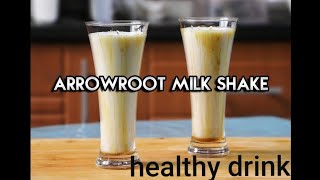 Healthy Arrowroot Milk Shake  healthy drink recipes  healthy milkshakes arrowroot benefits [upl. by Kennet]