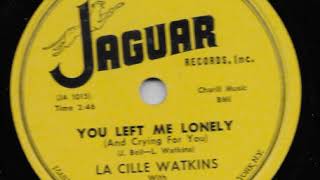 quotYOU LEFT ME LONELYquot by La CILLE WATKINS amp THE VOLUMES early doo wop [upl. by Austina71]