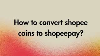 How to convert shopee coins to shopeepay [upl. by Barty]