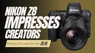 Nikon Z8 success the blueprint for Z6 III [upl. by Keeryt]