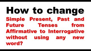 Affirmative to Interrogative English grammar transformation affirmative interrogative tenses [upl. by Lokim538]