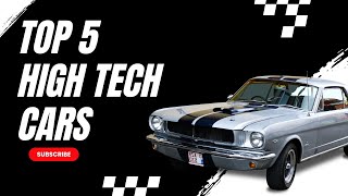 Top 5 High Tech Cars You Need to Know About [upl. by Queston542]