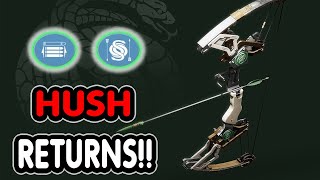 HUSH IS BACK IN ALL ITS GLORY Bow nerfs hit it hard lol [upl. by Atthia]