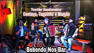 Tostão Sanfoneiro Bebendo Nos Bar Centavo Taquinho e Mamâe DVD AO VIVO [upl. by Rorry896]