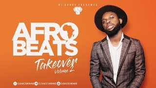 NAIJA AFROBEATs TAKEOVER MIX 2018 VOL 2  DJ SAUCE UKRAINE [upl. by Laeno]