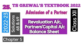 25 Admission of a Partner  TS Grewals Solutions 68 amp 69  Class 12 Accountancy 202223 [upl. by Ludmilla]