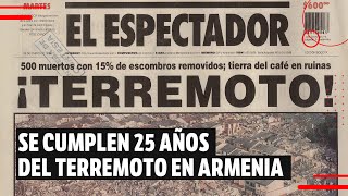 Terremoto en Armenia 25 años de una tragedia que destruyó la ciudad  El Espectador [upl. by Erdei]