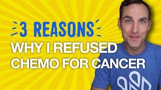 3 Reasons Why I Refused Chemo for Cancer And Cured Cancer Naturally [upl. by Azal567]