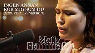 Molly Hammar  Ingen annan rör mig som du Acoustic live version [upl. by Riley]