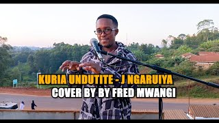 Kuria Undutite  J Ngaruiya Cover By Fred Mwangi catholicsongs [upl. by Kizzie844]