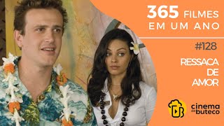 Ressaca de Amor  365 Filmes em um Ano 128 [upl. by Aeila455]