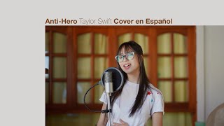 AntiHero  Taylor Swift Cover Español [upl. by Ahsikal149]