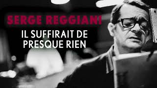 Serge Reggiani  Il suffirait de presque rien Audio Officiel [upl. by Sidney]