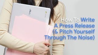 How To Write A Press Release amp Pitch Yourself Through The Noise [upl. by Celeste]