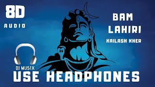 बम लहरी 8D AUDIO Bam Lahiri Kailash kher full extreme bass Dj musix [upl. by Einna]