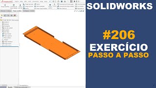 SOLIDWORKS  EXERCÍCIO 206  CHAPA DE 1024x305x15mm solidworks [upl. by Clift]