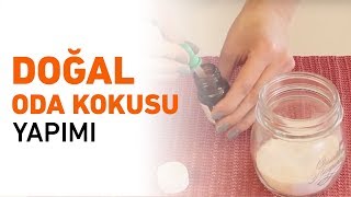 Doğal Oda Kokusu Yapımı  Doğal Oda Kokusu Nasıl Yapılır [upl. by Etom]