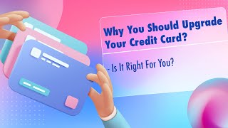 Why you should upgrade your credit card [upl. by Ilysa]