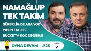 Süper Lig Yayın İhalesi Bucks Leverkusen Embiid  Mehmet Demirkol amp Kaan Kural  Oyna Devam 23 [upl. by Bathsheeb]