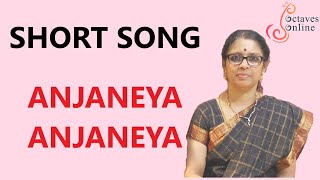 Short Songs  Anjaneya Anjaneya [upl. by Lomasi959]