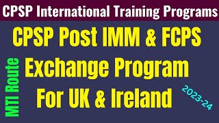 CPSP IMM Exchange CPSP International Training Scholarships For UK amp Ireland MTI Route To UK GMC [upl. by Dredi652]