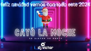 CAYO LA NOCHE REMIX DJ VICTOR feliz navidad anticipado 🔊 [upl. by Ebsen]