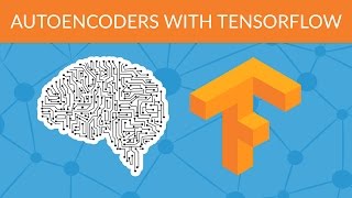 Deep Learning with Tensorflow  Autoencoders with TensorFlow [upl. by Feune622]