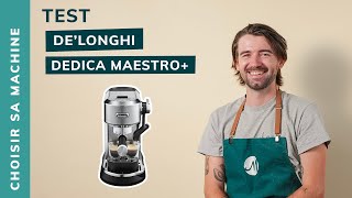 TEST Réglages de la DeLonghi Dedica Maestro Plus  Notre avis [upl. by Lon]