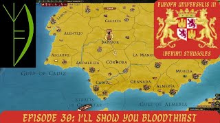 Iberian Struggles Episode 30 Ill Show You Bloodthirst [upl. by Idola361]