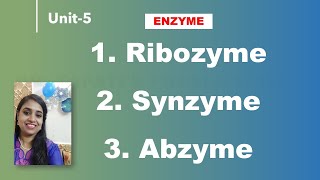 Ribozyme  Synzyme  Abzyme  Enzyme Unit5 [upl. by Notnad]