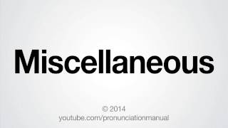 How to Pronounce Miscellaneous [upl. by Itsim]