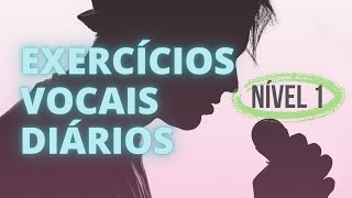 EXERCÍCIOS VOCAIS DIÁRIOS  Nível 1 [upl. by Leatri]