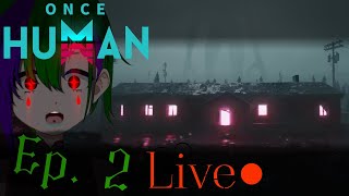 🔴 LIVE A New Beginning amp Base Building  Once Human Ep 2 [upl. by Nyltyak633]