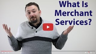 What is Merchant Services  Selling Payment Processing [upl. by Conrado]