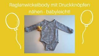 Raglanwickelbody mit Druckknöpfen nähen  babyleicht [upl. by Aldrich438]