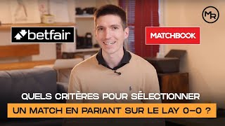 Quels sont les CRITÈRES pour SÉLECTIONNER un MATCH en PARIANT sur le LAY 00 [upl. by Wanda]