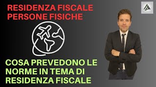 RESIDENZA FISCALE ALLESTERO VEDIAMO LE REGOLE [upl. by Dillie]