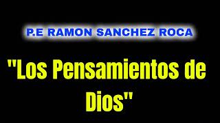 LLDM PE Ramon Roca Los Pensamientos de Dios  escuela dominical lldm [upl. by Viafore]